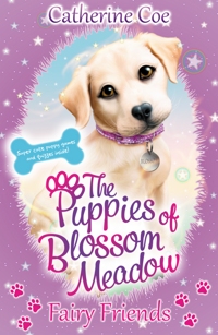 The puppies of Blossom Meadow: Fairy Friends